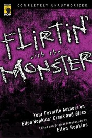 Cover of: Flirtin With The Monster Your Favorite Authors On Ellen Hopkins Crank And Glass