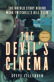 Cover of: The Devils Cinema The Untold Story Behind Mark Twitchells Kill Room
