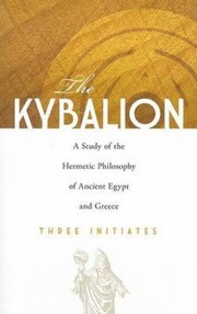 best books about the occult The Kybalion: A Study of the Hermetic Philosophy of Ancient Egypt and Greece