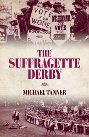 best books about women's suffrage The Suffragette Derby