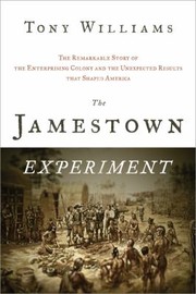 best books about early colonial history The Jamestown Experiment: The Remarkable Story of the Enterprising Colony and the Unexpected Results That Shaped America