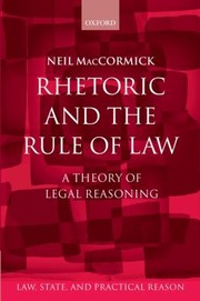 best books about rhetoric Rhetoric and the Rule of Law: A Theory of Legal Reasoning