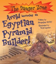 Cover of: You Wouldn't Want to Be a Pyramid Builder: A Hazardous Job You'd Rather Not Have