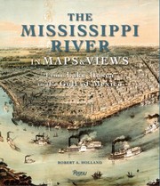 best books about the mississippi river The Mississippi River in Maps & Views: From Lake Itasca to The Gulf of Mexico