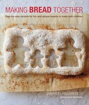 Cover of: Making Bread Together Step By Step Recipes For Fun And Simple Breads To Make With Children