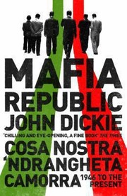 best books about italian mafia Mafia Republic: Italy's Criminal Curse