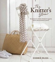 Cover of: The Knitters Year 52 Makeinaweek Projectsquick Gifts And Seasonal Knits