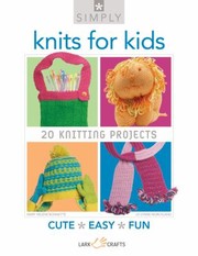 Cover of: Knits For Kids 20 Knitting Projects Cute Easy Fun