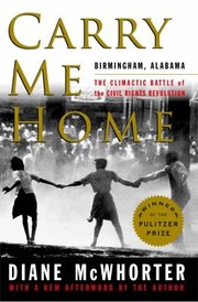 best books about birmingham Carry Me Home: Birmingham, Alabama: The Climactic Battle of the Civil Rights Revolution