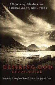 Cover of: Desiring God Dvd Study Guide Finding Complete Satisfaction And Joy In God