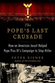 best books about john paul ii The Pope's Last Crusade: How an American Jesuit Helped Pope Pius XI's Campaign to Stop Hitler