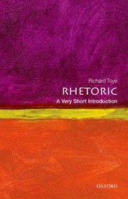 best books about rhetoric Rhetoric: A Very Short Introduction