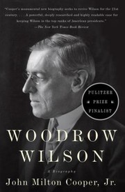 best books about woodrow wilson Woodrow Wilson: A Biography