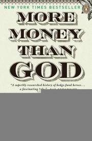 best books about hedge funds More Money Than God: Hedge Funds and the Making of a New Elite