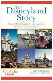 best books about disneyland The Disneyland Story: The Unofficial Guide to the Evolution of Walt Disney's Dream