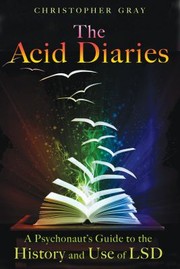 best books about hallucinations The Acid Diaries: A Psychonaut's Guide to the History and Use of LSD