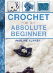 best books about crochet Crochet for the Absolute Beginner