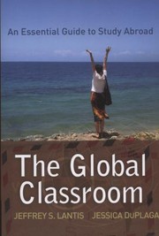 best books about studying abroad The Global Classroom: An Essential Guide to Study Abroad