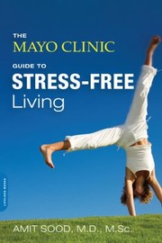 best books about Stress The Mayo Clinic Guide to Stress-Free Living