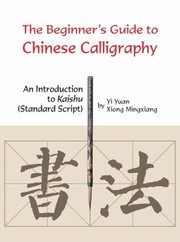 Cover of: The Beginners Guide to Chinese Calligraphy