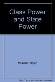 Cover of: Class power and state power