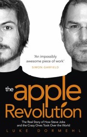 best books about apple The Apple Revolution: Steve Jobs, the Counterculture and How the Crazy Ones Took Over the World
