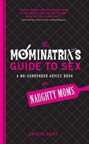 Cover of: The Mominatrixs Guide to Sex