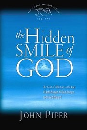 Cover of: The Hidden Smile Of God The Fruit Of Affliction In The Lives Of John Bunyan William Cowper And David Brainerd
