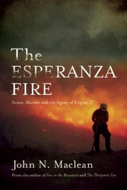 best books about wildfires The Esperanza Fire: Arson, Murder, and the Agony of Engine 57