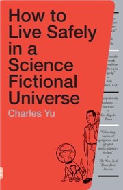 Cover of: How To Live Safely In A Science Fictional Universe A Novel