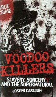 Cover of: Voodoo Killers Slavery Sorcery And The Supernatural