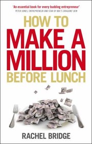 Cover of: How To Make A Million Before Lunch