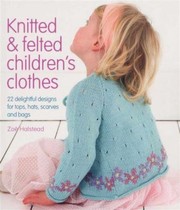 Cover of: Knitted  Felted Childrens Clothes