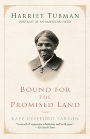 best books about harriet tubman Bound for the Promised Land: Harriet Tubman, Portrait of an American Hero