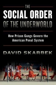 best books about sociology The Social Order of the Underworld: How Prison Gangs Govern the American Penal System