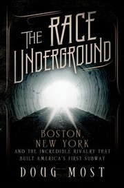 best books about Transportation The Race Underground: Boston, New York, and the Incredible Rivalry That Built America's First Subway