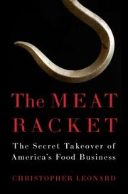 best books about Meat The Meat Racket: The Secret Takeover of America's Food Business