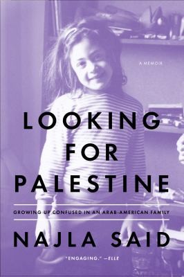 Book cover for "Looking For Palestine Growing Up Confused In An Arabamerican Family"