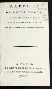 Cover of: Rapport de Roger Ducos, de pute  du de partement des Landes, sur sa mission a Landrecies