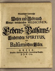 Cover of: Grundlicher Unterricht vom Nutzen und Gebrauch einiger bewährtesten Medicinen, als eines Lebens-Balsams, Lindernden Spiritus, und balsamischen Pillen