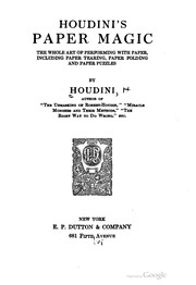 Cover of: Houdini's paper magic: the whole art of performing with paper, including paper tearing, paper folding and paper puzzles