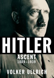 best books about hitler Hitler: Ascent, 1889-1939