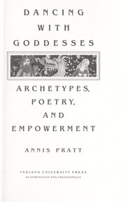 Cover of: Dancing with goddesses : archetypes, poetry, and empowerment