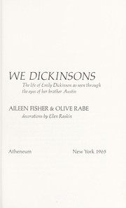 Cover of: We Dickinsons; the life of Emily Dickinson as seen through the eyes of her brother Austin