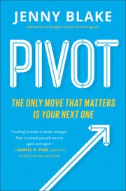 best books about Changing Careers Pivot: The Only Move That Matters Is Your Next One