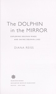 best books about Animals And Their Habitats The Dolphin in the Mirror: Exploring Dolphin Minds and Saving Dolphin Lives