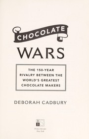 best books about candy Chocolate Wars: The 150-Year Rivalry Between the World's Greatest Chocolate Makers