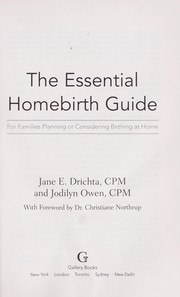 best books about Natural Birth The Essential Homebirth Guide: For Families Planning or Considering Birthing at Home