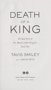 best books about Martin Luther King Jr The Death of a King: The Real Story of Dr. Martin Luther King Jr.'s Final Year