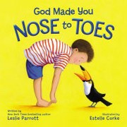best books about god for toddlers God Made You Nose to Toes